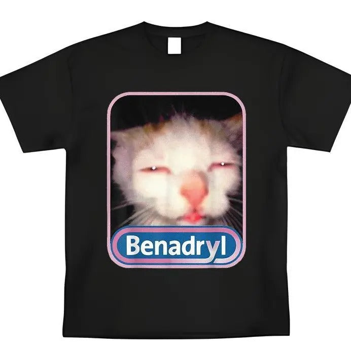 Benadryl Meme Cat T-shirt Funny Tee Casual Graphic Shirt Trendy Gift Besties Classic Top Sweatshirt Hoodie