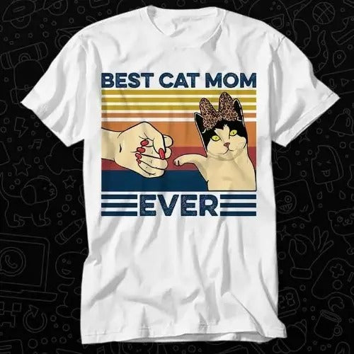 Best Cat Mom Ever Vintage Funny Mothers Day T Shirt Best Seller Gift Unisex Top Adult Tee Music Movie Made in USA