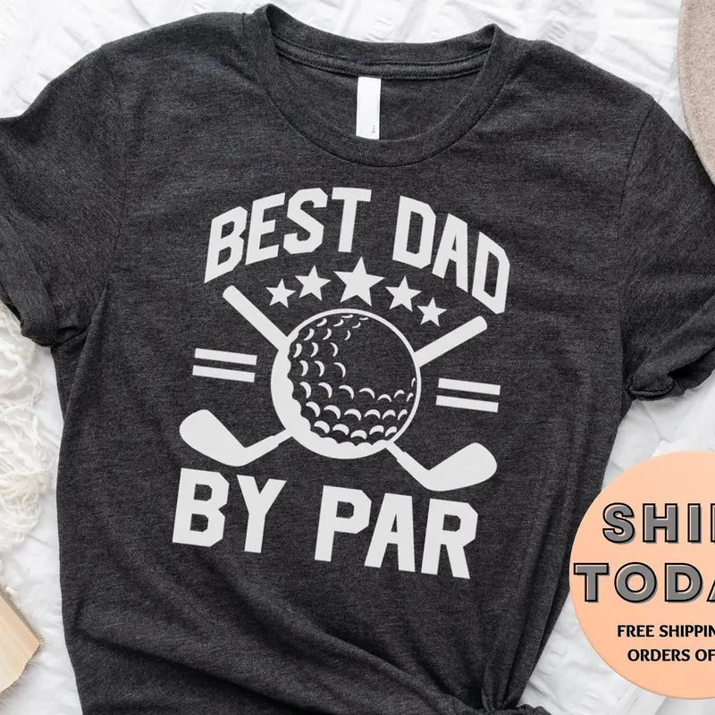 Best Dad By Par T Shirt For Father's Day Gift Best Dad Shirt For Dad For Father's Day Golfing Shirt New Dad Shirt Gift For Dad sweater and hoodie