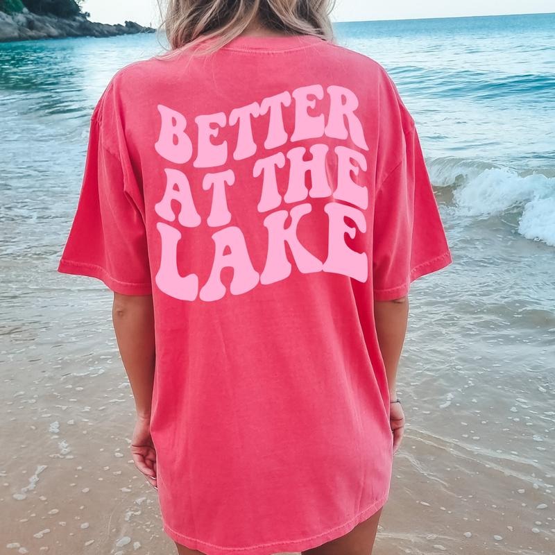 Better at the Lake Shirt, Oversized Comfort Colors t-shirt, Summer Shirt, Lake T-shirt, Unisex Cotton Casual summer Shirt Fabric Top