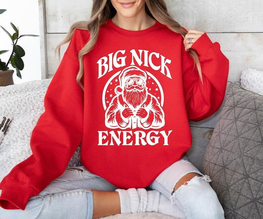 Big Nick Energy Sweatshirt, Christmas Sweatshirt, Santa Sweatshirt, Funny Christmas Shirt, Funny Christmas Sweatshirt, Funny Holiday Shirt