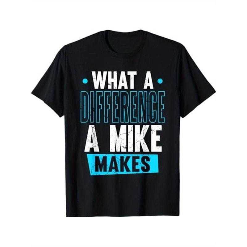 Birthday Mike Name What A Difference A Mike Makes T-Shirt, 100% Cotton, Birthday Gift for Mike Made in USA