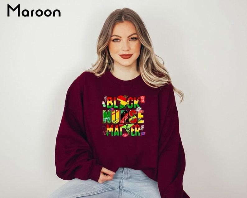 Black Nurse Matter Sweatshirt, Juneteenth Sweatshirt, Black History Month Sweatshirt, Black Lives Matter Sweatshirt, Gift For Nurse