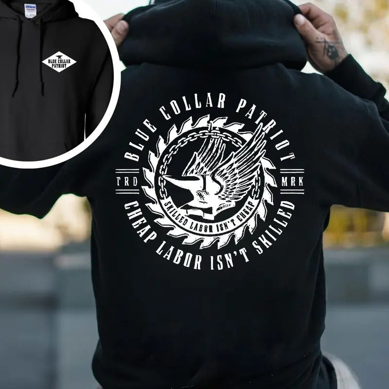 Blue Colar Patriot Cheap Labor Isn't Skilled 2 Side Printed T-shirt - Crewneck Sweatshirt - Hoodie, Dirty Hands Honest Money Howitzer Patriot Streetwear, Workwear