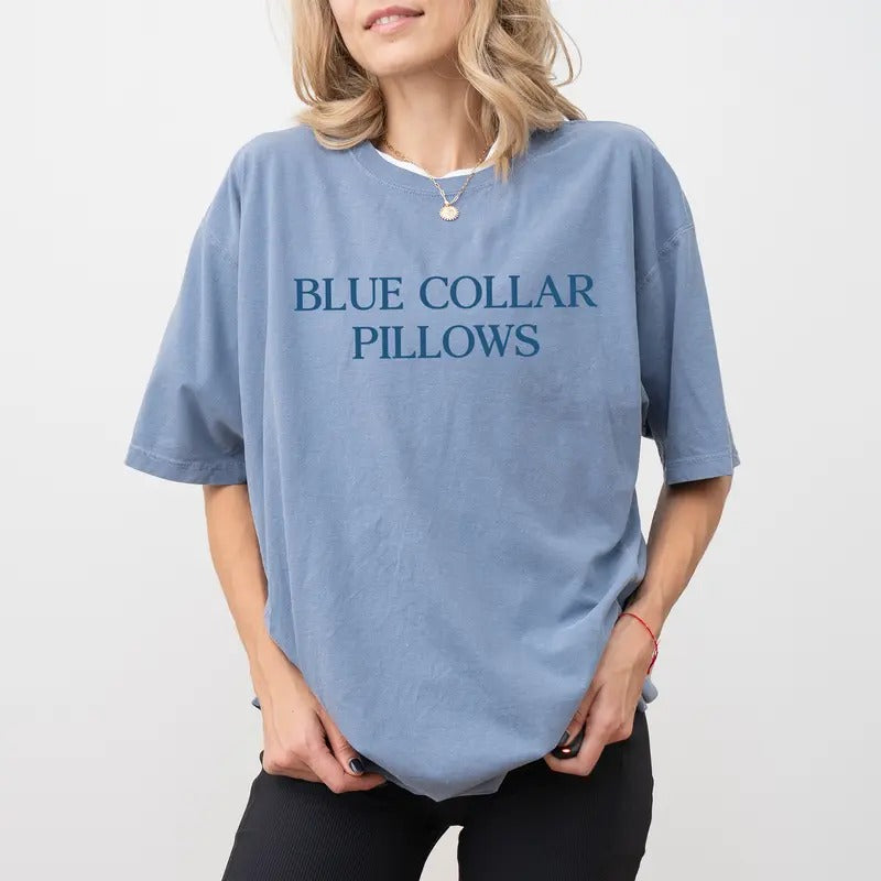 Blue Collar Pillows Tee, Blue Collar Girlfriend Graphic T-shirt, Blue Collar Wife Unhinged Shirt, Funny Wifey Tee, Adult Humor Shirt, Funny Shirts For Women, Comfy Fabric Graphic Tee, Women's Tops, Womenswear, Cotton Fabric Relaxed Fit Chic Style