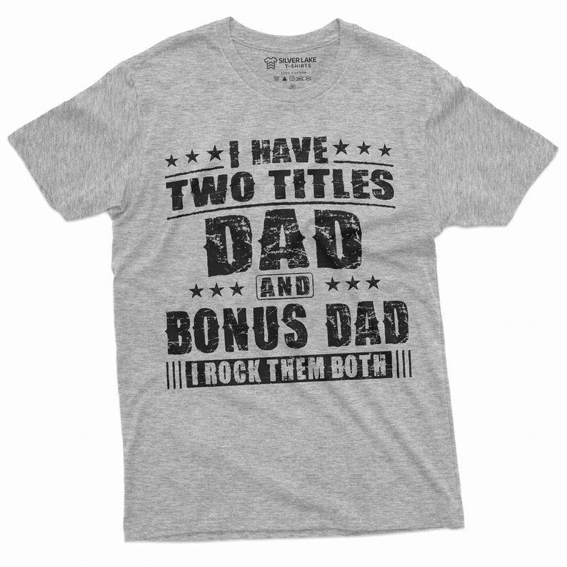 Bonus Dad Men's Father's Day Step Dad Tee Shirt Gift Birthday Christmas Gift ideas Man's BonusDad Tee Shirt T-shirt,...