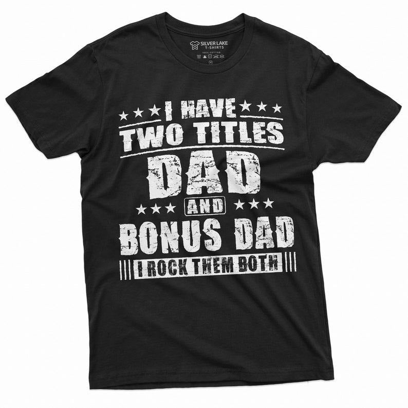 Bonus Dad Men's Father's Day Step Dad Tee t-Shirt Gift Birthday Christmas Gift ideas Man's Bonus T-shirt, sweater and...