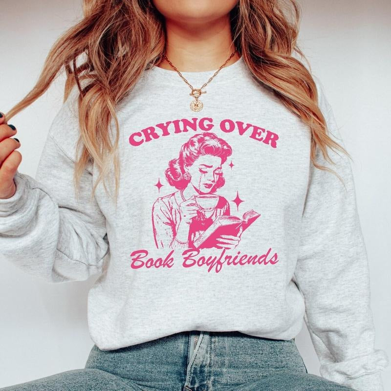 Book Boyfriends Sweatshirt, Crying Over Book Boyfriends Sweater, Bookish Sweater, Book Lovers, Gifts For Her, Trendy Sweater