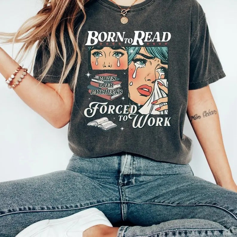 Born To Read Bookish Shirt, Funny Reader Book Addict Tee, Aesthetic Womens Tshirt, All-Season, Perfect for Outdoor & Daily Fashion