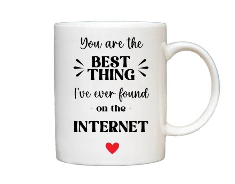 Boyfriend You're On The Internet Mug, Boyfriend Valentines Day Gift, Husband Gift, Boyfriend Mug, Husband Mug, Gift For Boyfriend, 11 15oz Ceramic Cup