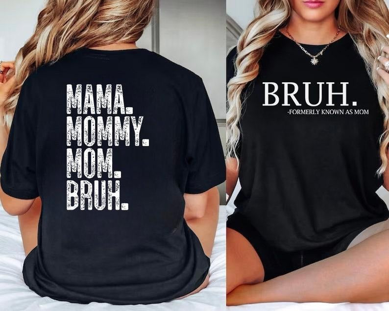 Bruh Formerly Known as Mom Sweatshirt, Mama Mommy Mom Bruh Sweatshirt, Funny Mom Hoodie, Mother's Day Shirt, Mom Era Tshirt, Gift for Mom,