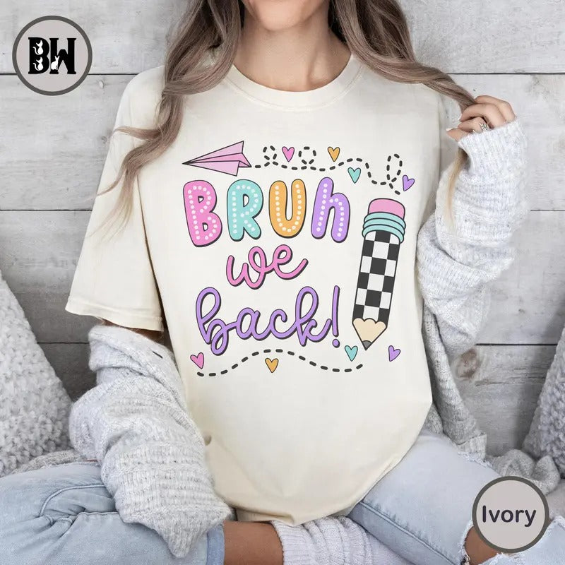 Bruh We Back T-Shirt, Teacher Shirt, Back to School T-Shirt, Teacher Gift, Teacher Appreciation, Cute School T-Shirt,...