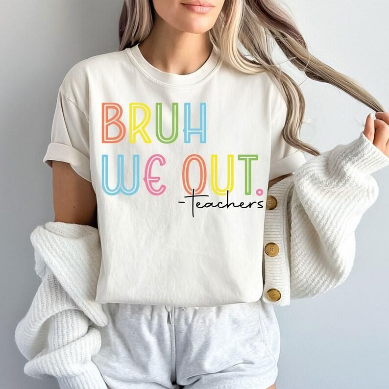 Bruh We Out Teachers , End Of School Year , Vintage Bruh Teacher , Funny Teacher , We Out Bruh , Last Day of School