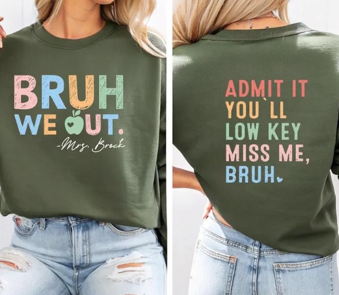 Bruh We Out Teachers Admit It You'll Low Key Miss Me Bruh Tshirt