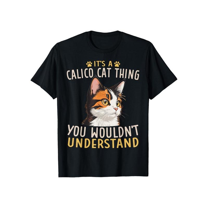 Caliby It's A Calicoes Thing You Wouldn't Dilute Calico Cat T-Shirt, 100% Cotton, Gift for Men Women Dad Mom Friends, S-XXXL, Black made in usa