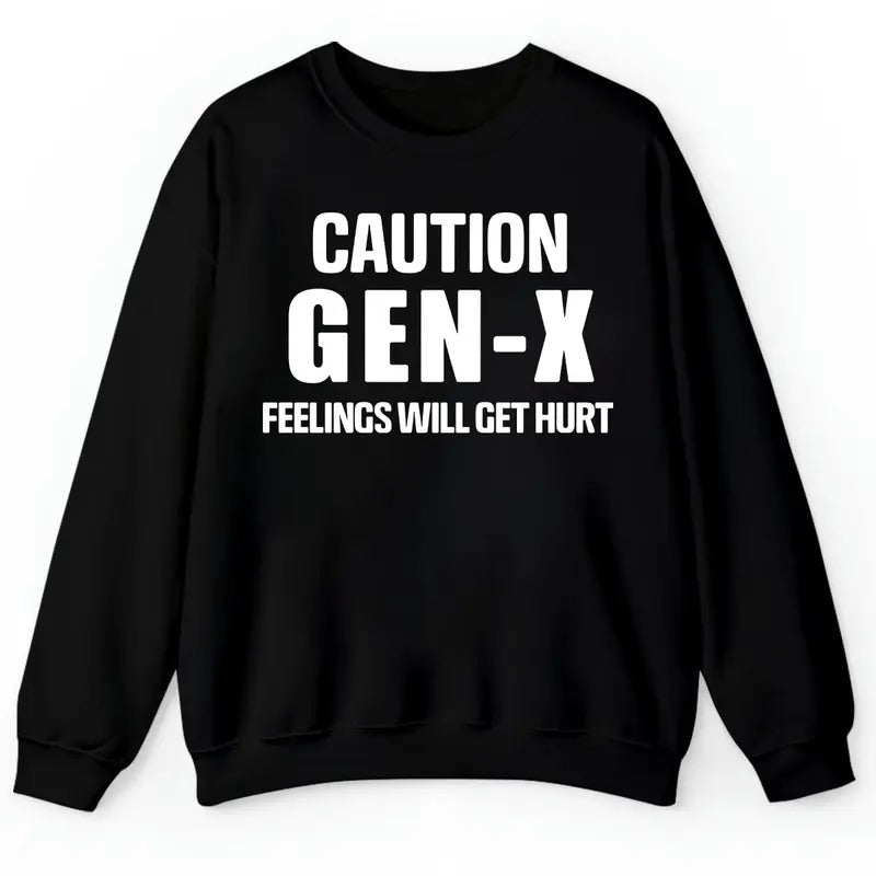 Caution Gen -x Fellings Will Get Hurtfeelings Caution T-shirtfunny Quotes Shirt Adult Humor T-shirt Sarcastic Shirts For Gen Xgen X TK43GN