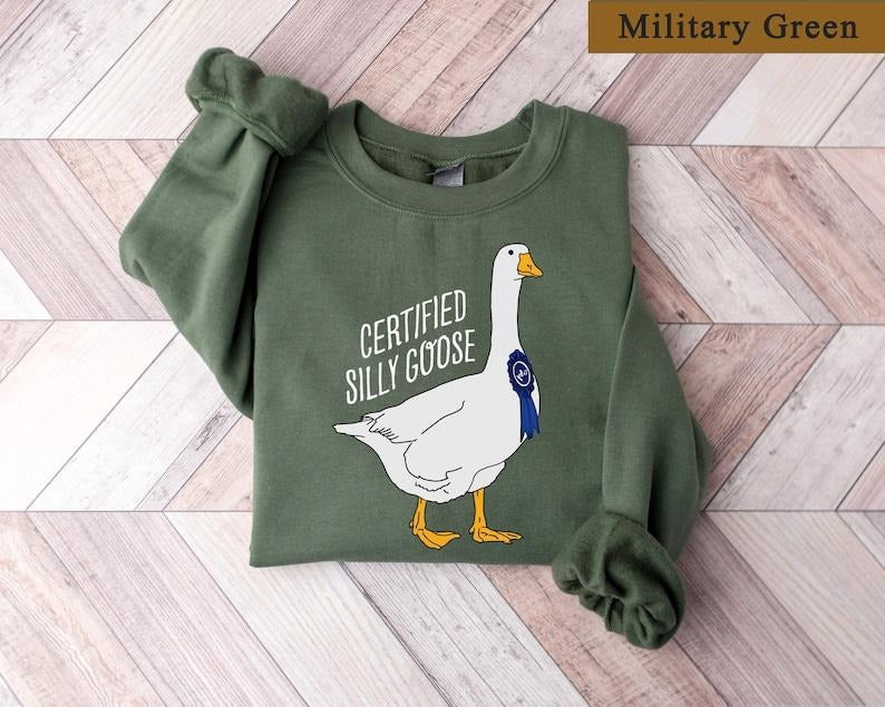 Certified Silly Goose Sweatshirt, Silly Goose Shirt, Duck Sweater, Funny Gift For Friends, Shirts for Men, Gift For Her, Funny Summer Shirt