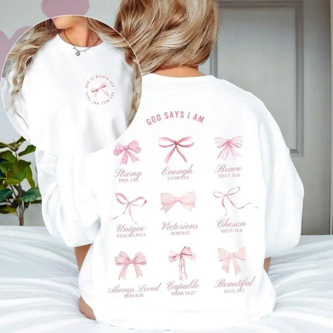 Christian Coquette Bows God Say I am 2 Sides T-Shirt, Bible Verse Sweatshirt, Religious Shirt, Unisex Shirt for Women, Lady Top gift sweatshirt