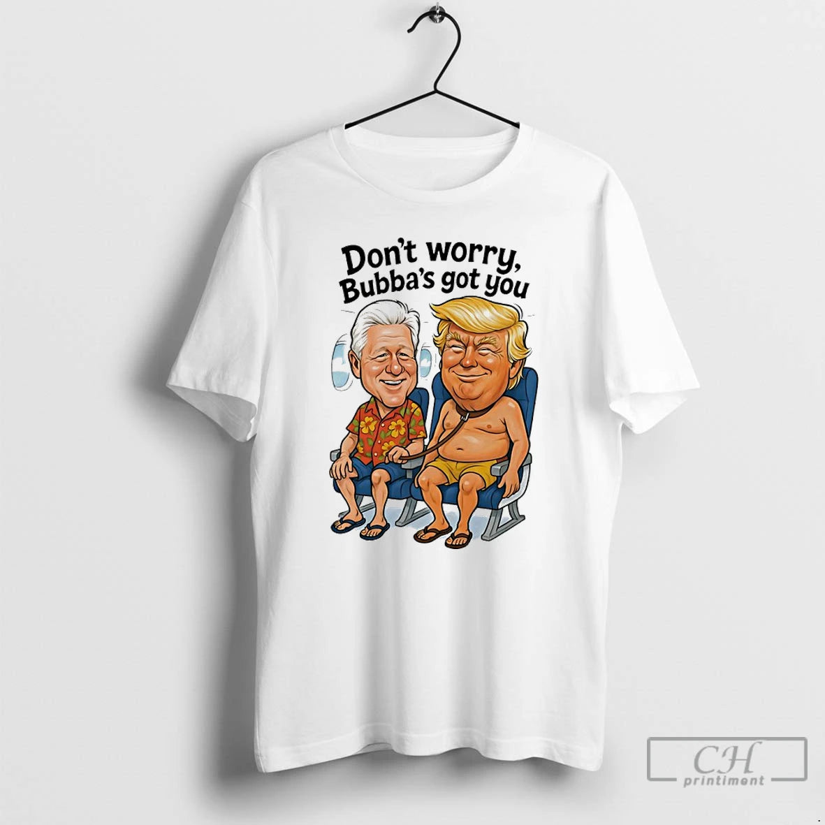 Classic Bill Clinton And Donald Trump Dont Worry Bubbas Got You Meme T Shirts Sweater