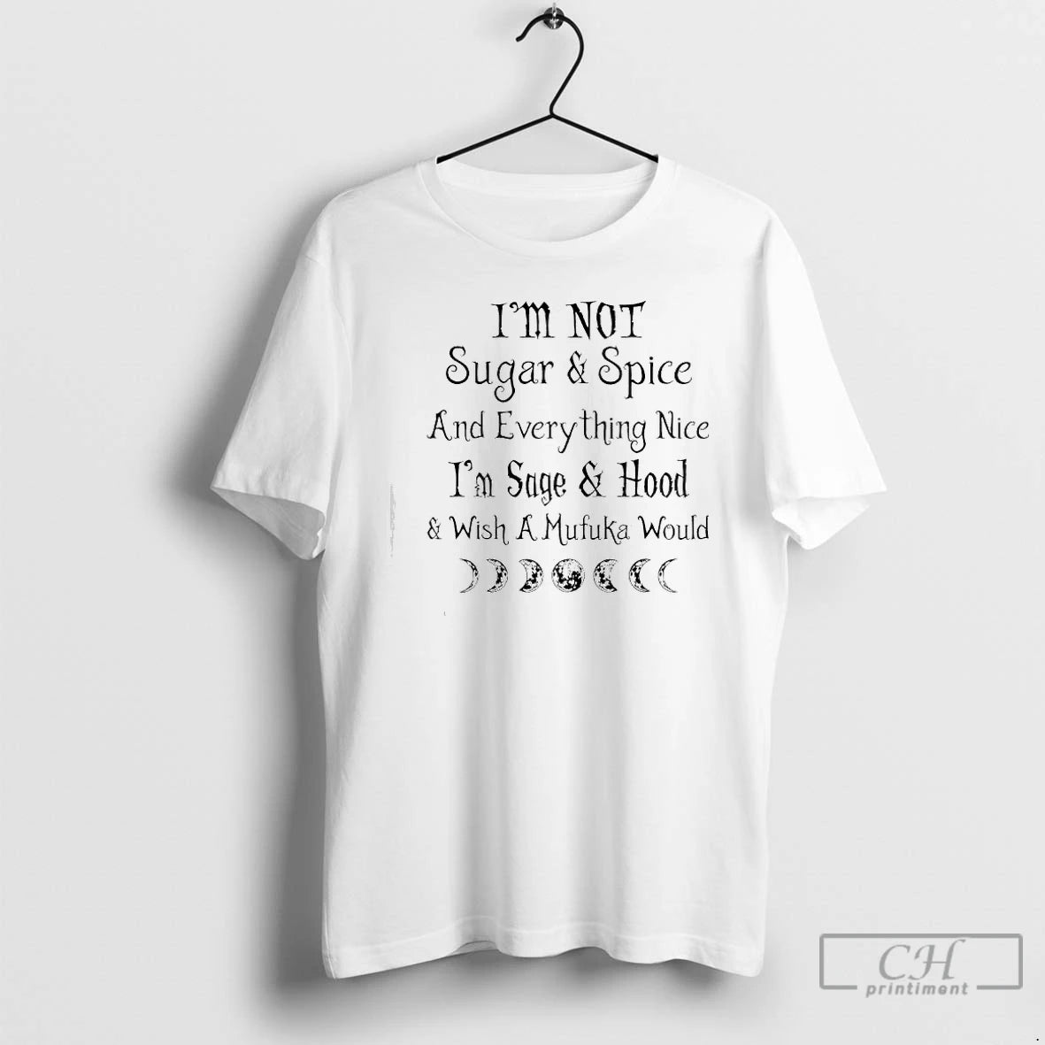 Classic Im Not Sugar Spice And Everything Nice Im Sage Hood Wish A Mufuka Would T-Shirts, Hoodie, Sweatshirt | WearSparks.com