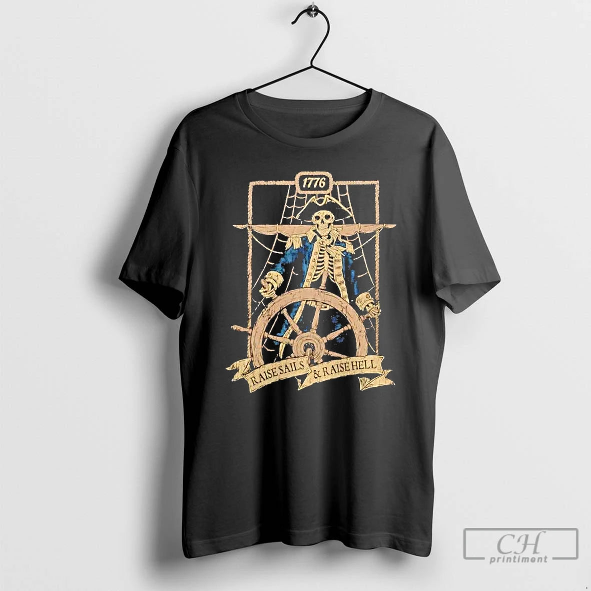 Classic Skeleton 1776 Raise Sails And Raise Hell