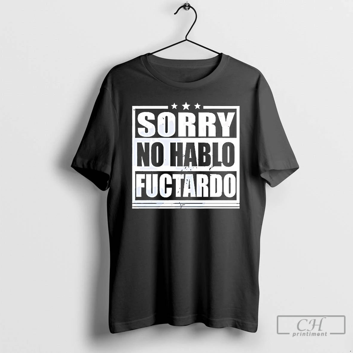 Classic Sorry No Hablo Fuctardo