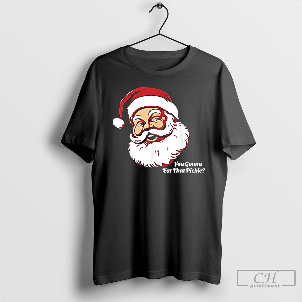 Classic You Gonna Eat That Pickle Santa Claus Christmas Xmas