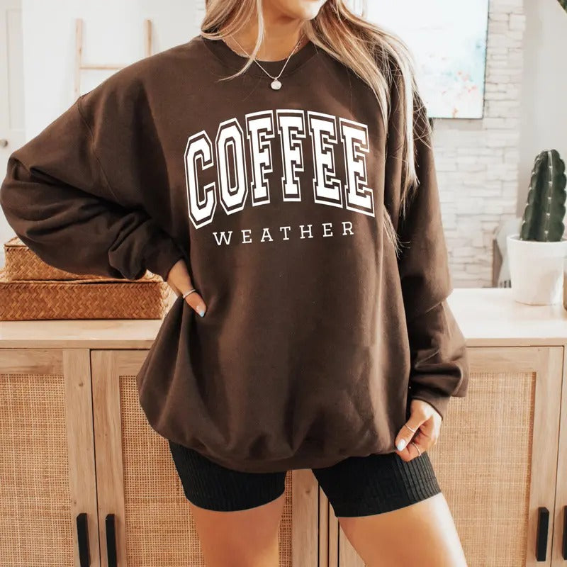 Coffee Weather Sweatshirt, Coffee Lover Sweatshirt, Coffee Sweatshirt, Cozy Weather Shirt, Trendy Sweatshirt, Cute Fall Sweater, Coffee Lover Gift Shirt, Cozy Sweater Weather, Fall Gift Shirt