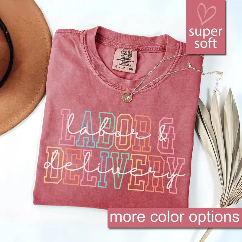 Comfort Colors Labor And Delivery Shirt, L And D Shirt, Baby Delivery T Shirt, Baby Nurse Shirts, Labor Nurse Gift, Maternity Nursing Tee