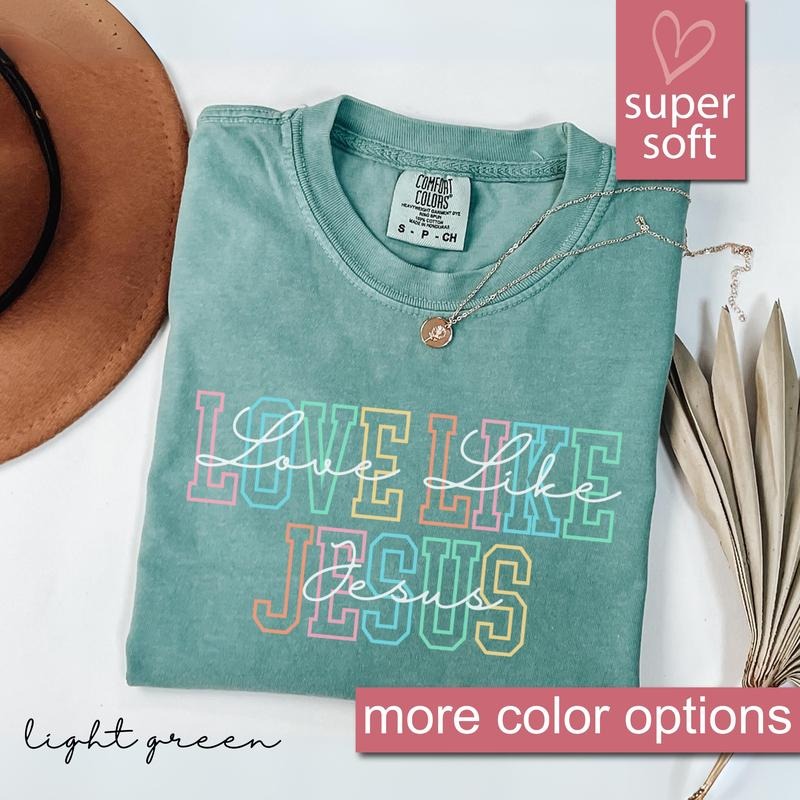 Comfort Colors Love like Jesus T-shirt, Christian Shirt, Faith, Jesus, Religious Shirt, Bible Verses, Religion T