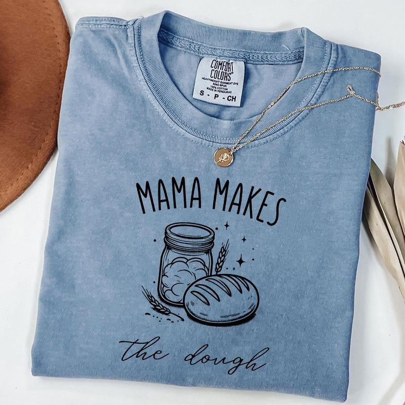 Comfort Colors Mama Makes Sourdough Bread Shirt, Funny Bread Baking T-Shirt, Mom Baking Gift, Baker Joke Shirt, Gift For Mom, Unisex T-Shirt