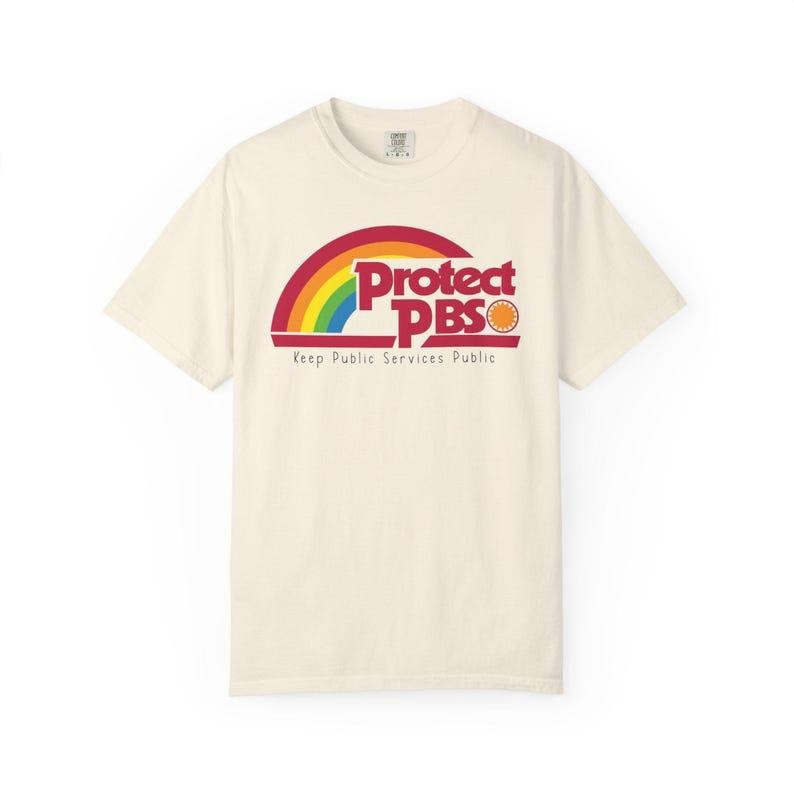 Comfort Colors Protect PBS Rainbow Unisex T-Shirt, PBS Shirt, Political Protest Tee, Save Public Broadcasting, Anti Trump Shirt