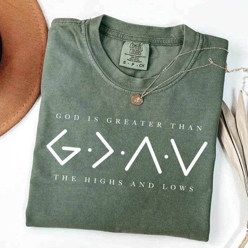Comfort Colors Religious Shirt, God Is Greater Than The Higher And Lows, Christian Tee, Faith Tee, Bible Verse
