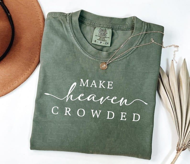 Comfort Colors Religious Shirt, Make Heaven Crowded T-Shirt, Comfort Colors Christian Gift Tee, Faith Shirt, Religious...