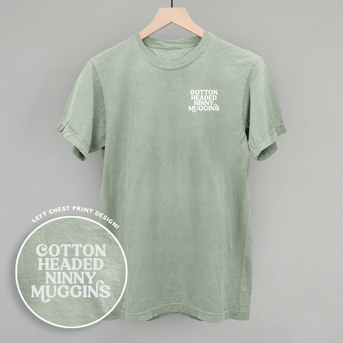 Cotton Headed Ninny Muggins (Left Chest) T-Shirts, Hoodie, Sweatshirt | WearSparks.com (Image 5)