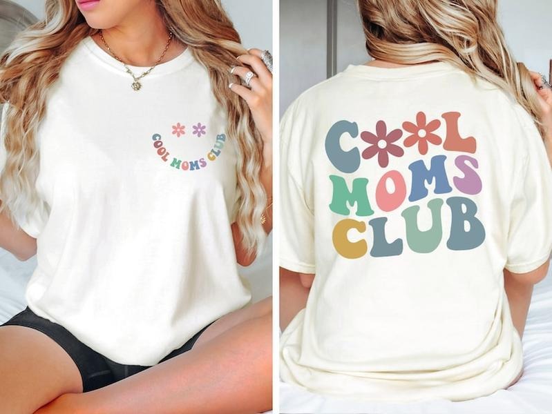 Cool Moms Club Shirt, Gift For Mom, Funny Mom Shirt, Mom Birthday Gift, Cute Mom Gift, Best Mom Gift for Her, Mom Shirt T-shirt, sweater and Hoodie 2 sides Cotton