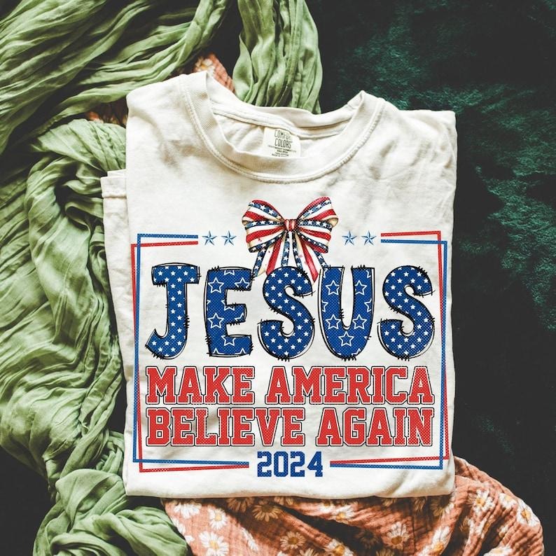 Coquette Jesus 2024 Make America Believe Again, Jesus, Christian 4th of july, America, Independence Day T-shirt, sweater...