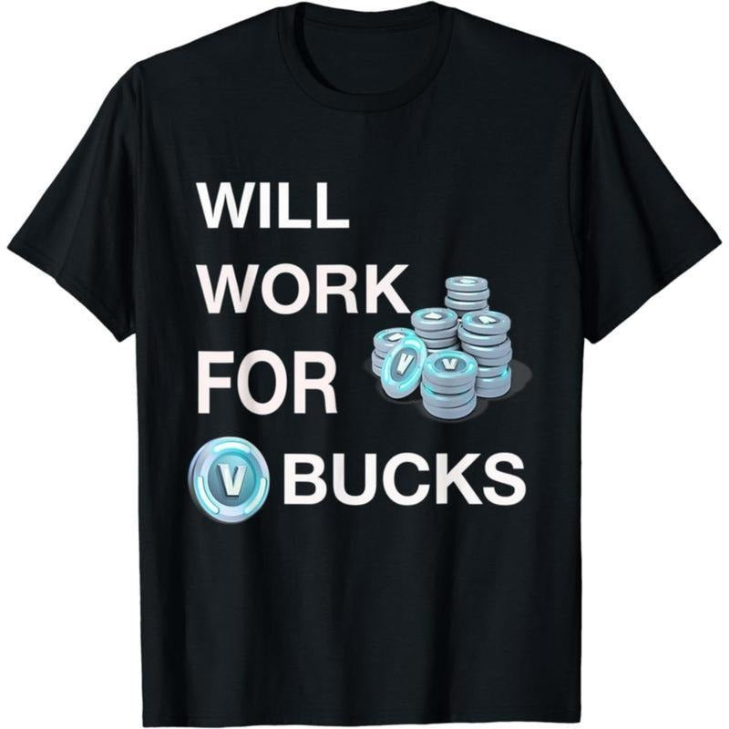 Cotton Short Sleeve Will Work For V Bucks Shirt Gamer Youth Shirt Funny Gamer T-Shirt For Men Women