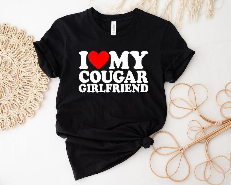 Cougar Girlfriend T-Shirt, Cougar Love T-Shirt, I Love My Cougar Girlfriend T Shirt, Funny T Shirt For Men, Cougar Couple T-Shirt Hoodie, T-shirt and sweater