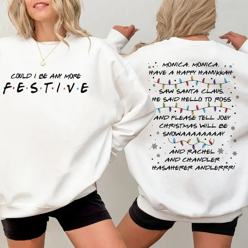 Could I be any more festive Phoebe's Song Sweatshirt ,Friends Inspired Holiday Crewneck Sweatshirt & Hoodie, Friends Show Gift For Friends Fan Chandler Bing Shirt ,The One Where Its