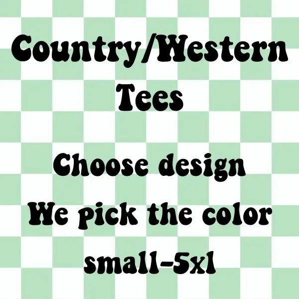 Western / Country Design T-shirts you pick design we pick color
