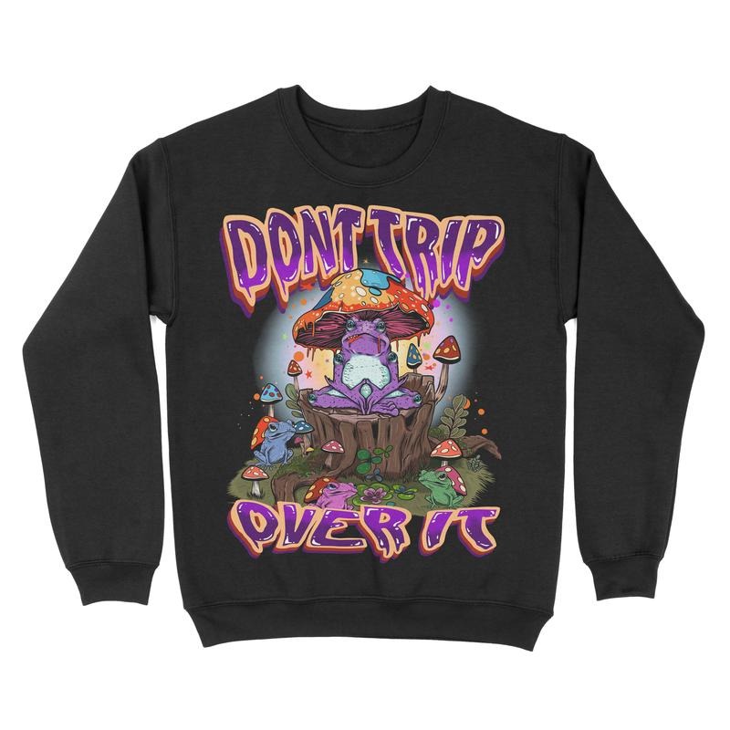 Crewneck Sweatshirt - Don't Trip Over It