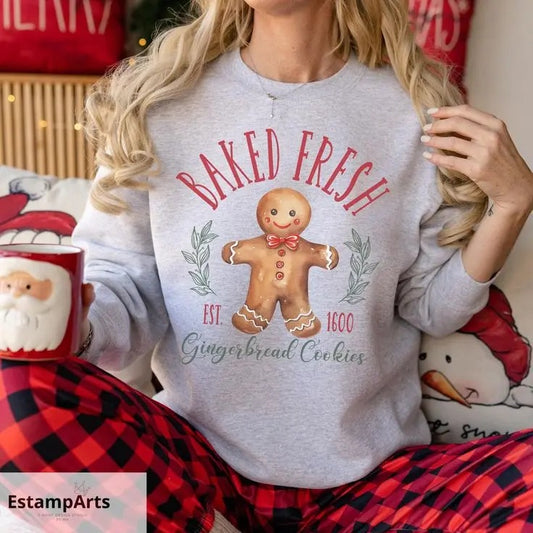 Crewneck Sweatshirt Baked Fresh, Sweatshirt Gingerbread Cookie, Christmas Sweatshirt, Cute Seasonal Sweatshirt, Holiday Trendy Sweatshirt -