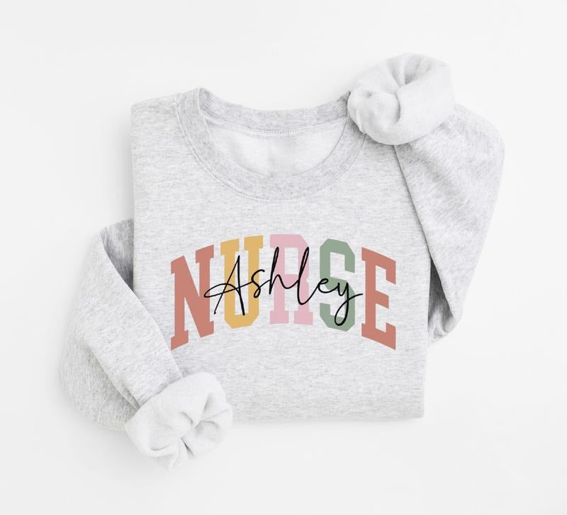 Custom Nurse Sweatshirt, Personalized Nurse Sweater, Nurse Shirt