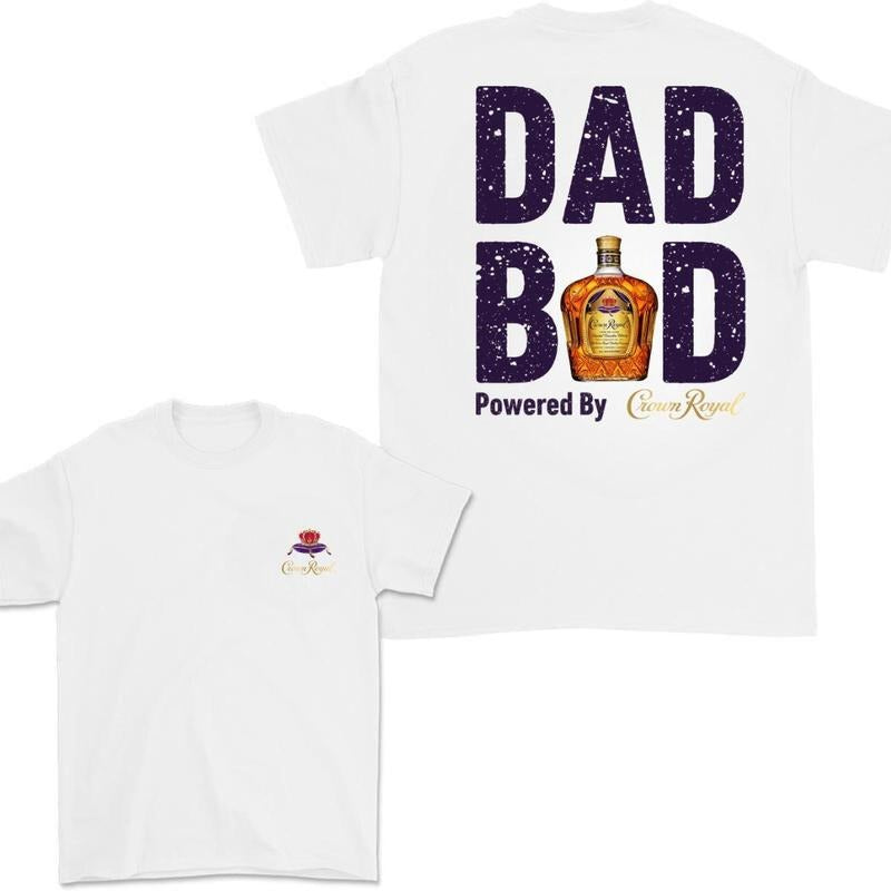 Dad Bod Powered By Crown Royal 2 Sides T-shirt Crown Royal Unisex T-shirt Full Color For Men For Women