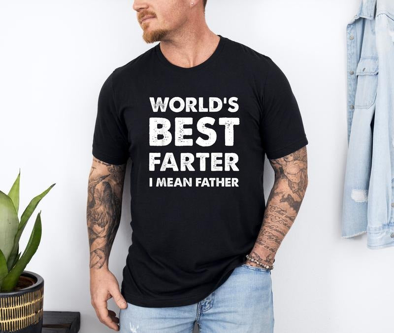 Dad World's Best Farter I Mean Father Shirt, Dad Shirt, Father's Day Shirt, Dad Gift