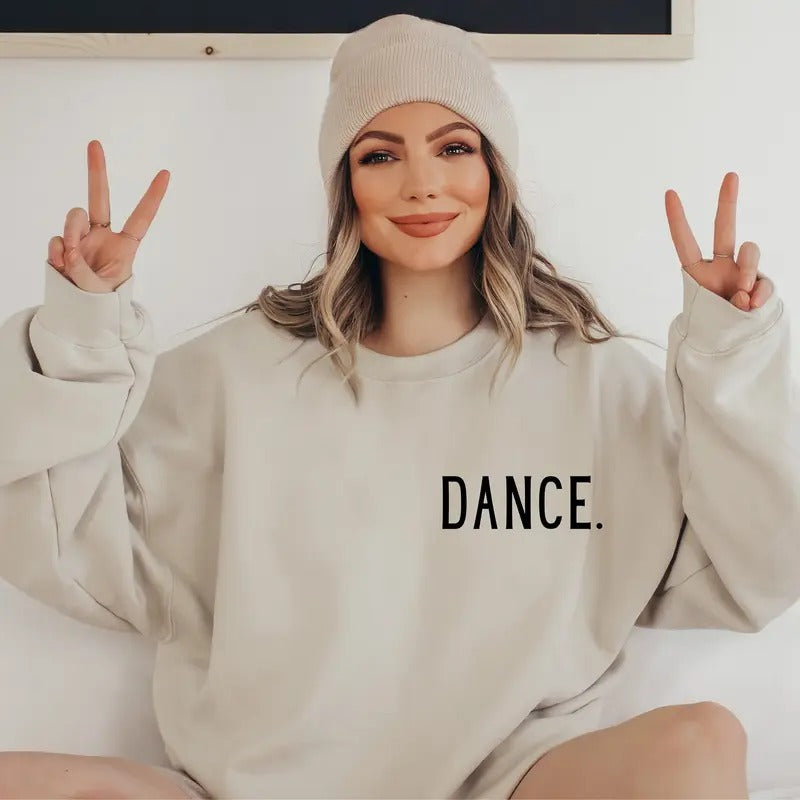 Dance Sweatshirt Cute Minimalist Dancing Sweatshirt Dance Class Shirt Dance Instructor Dancer Gift Dance Mom Gifts Dance Mom Life