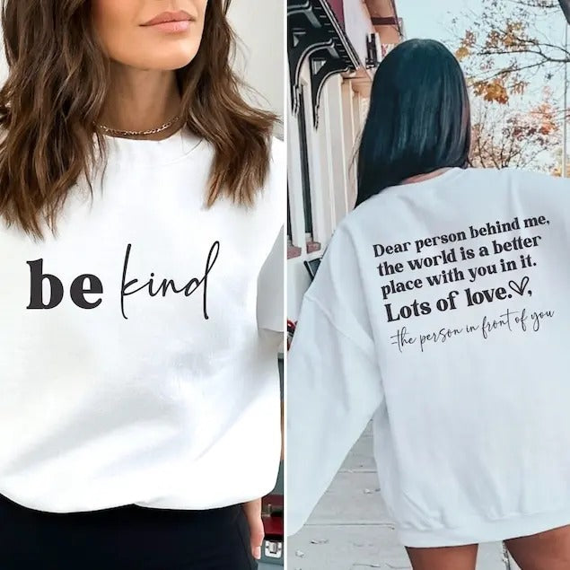 Dear Person Behind Me Front And Back Sweatshirt, Inspirational Hoodie, Aesthetic Be Kind, Mental Health, Tomorrow Needs You T-shirt, sweater and Hoodie 2 sides