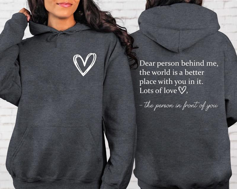 Dear Person Behind Me Front And Back Sweatshirt, Inspirational Hoodie, Aesthetic Be Kind, Mental Health, Tomorrow Needs You, You Matter T-shirt, sweater and Hoodie