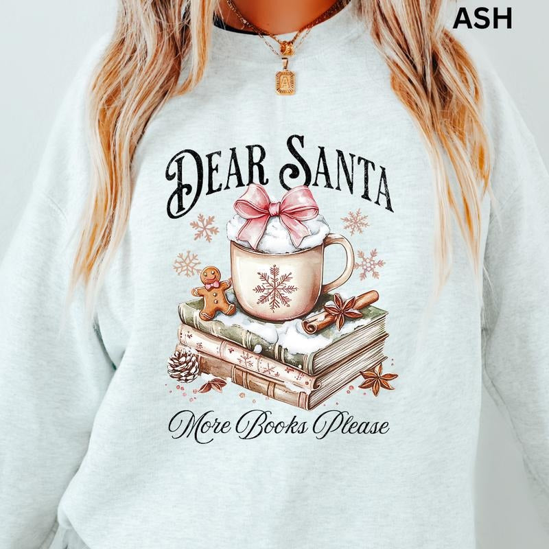 Dear Santa More Books Please Sweatshirt, Winter Graphic Sweatshirt Casual Cotton Polyester Oversized sweatshirt - Comfort Crewneck Menswear Womenswear